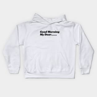 Good Morning My Dear Kids Hoodie